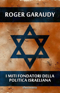 Title: I miti fondatori della politica israeliana, Author: Roger Garaudy