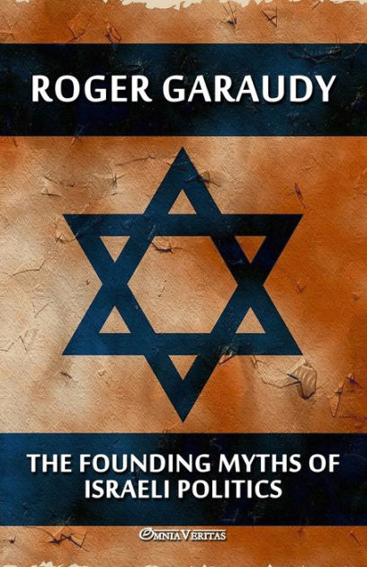 The Founding Myths of Israeli Politics by Roger Garaudy, Paperback  Barnes & Noble®