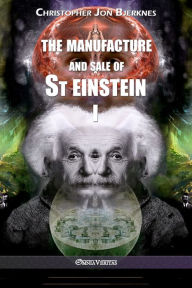 Title: The manufacture and sale of St Einstein - I, Author: Christopher Jon Bjerknes