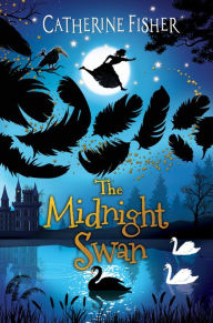 Title: The Midnight Swan, Author: Catherine Fisher