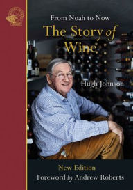 Title: The Story of Wine: From Noah to Now, Author: Hugh Johnson