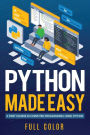 Python Made Easy: A First Course in Computer Programming using Python