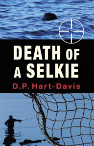 Title: Death of a Selkie, Author: D. P. Hart-Davis