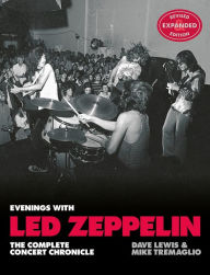 Title: Evenings With Led Zeppelin: The Complete Concert Chronicle - Revised and Expanded Edition, Author: Dave Lewis