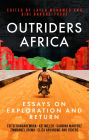 Outriders Africa: Essays on Exploration and Return