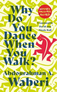 Title: Why Do You Dance When You Walk, Author: Cassava Republic PR