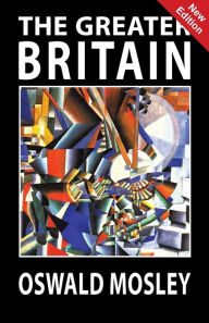 Title: The Greater Britain, Author: Oswald Mosley