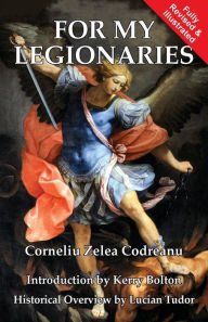 Title: For My Legionaries, Author: Corneliu Zelea Codreanu