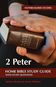 Title: 2 Peter Bible Study Guide: Faithbuilders Bible Study Guides, Author: Mathew David Bartlett
