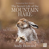 Title: The Secret Life of the Mountain Hare, Author: Andy Howard