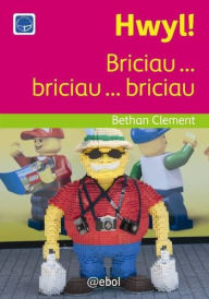 Title: Cyfres Darllen Difyr: Hwyl! - Briciau ... Briciau ... Briciau, Author: Bethan Clement