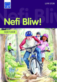 Title: Cyfres Darllen Difyr: Nefi Bliw!, Author: Mari Tudor