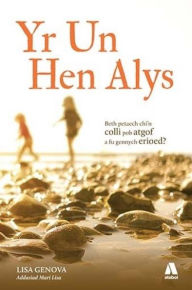 Title: Un Hen Alys, Yr, Author: Lisa Genova