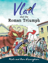 Title: Vlad and the Roman Triumph, Author: Kate Cunningham