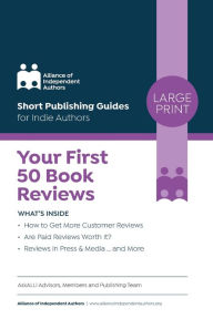 Title: Your First 50 Book Reviews: ALLi's Guide to Getting More Reader Reviews, Author: Orna Ross