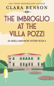 Title: The Imbroglio at the Villa Pozzi, Author: Clara Benson