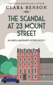 Title: The Scandal at 23 Mount Street, Author: Clara Benson