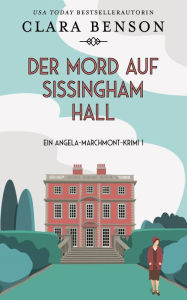 Title: Der Mord auf Sissingham Hall, Author: Clara Benson