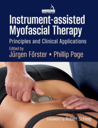 Title: Instrument-Assisted Myofascial Therapy: Principles and Clinical Applications, Author: Phil Page