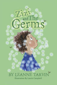 Title: Zizi and The Germs, Author: Leanne Tarvin