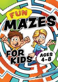 Title: Fun Mazes For Kids Ages 4-8: Problem solving puzzles for children. Easy activity book for kids age 3, 4, 5, 6, 7, 8. Big book of first maze games for ages 4-6, 3-8, 3-5, 6-8. Workbook for 3, 4, 5, 6, 7, 8 year olds, Author: Creative Kids Studio