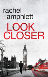 Title: Look Closer, Author: Rachel Amphlett