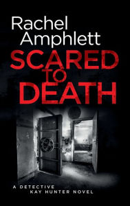 Title: Scared to Death (Detective Kay Hunter Series #1), Author: Rachel Amphlett