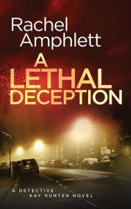 A Lethal Deception (Detective Kay Hunter Series #11)
