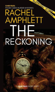 Title: The Reckoning: A Case Files Short Story, Author: Rachel Amphlett