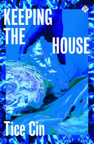 Title: Keeping the House, Author: Tice Cin