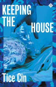 Title: Keeping the House, Author: Tice Cin