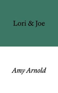 Title: Lori & Joe, Author: Amy Arnold