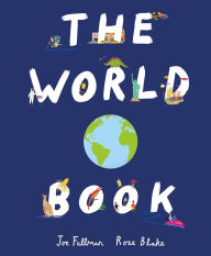 Title: The World Book: Explore the Facts, Stats and Flags of Every Country, Author: Joe Fullman