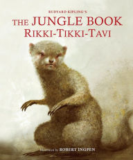 The Jungle Book: Rikki-Tikki-Tavi: A Robert Ingpen Illustrated Classic