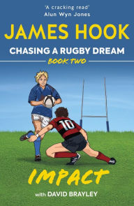 Title: Chasing a Rugby Dream: Book Two: Impact, Author: James Hook