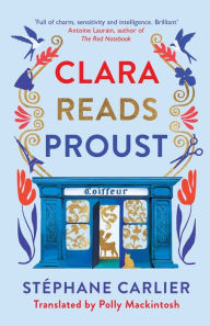 Title: Clara Reads Proust, Author: Stéphane Carlier
