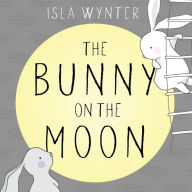 Title: The Bunny on the Moon, Author: Isla Wynter