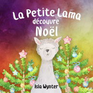 Title: La Petite Lama Découvre Noël, Author: Isla Wynter