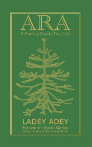 Title: ARA: A Monkey Puzzle Tree Tale: A Monkey Puzzle Tree Tale -, Author: Adey