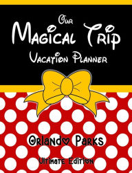Title: Our Magical Trip Vacation Planner Orlando Parks Ultimate Edition - Red Spotty, Author: Magical Planner Co
