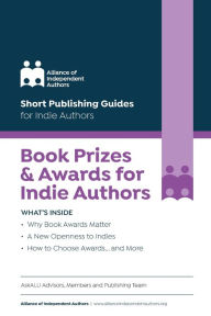 Title: Book Prizes & Awards for Indie Authors, Author: Alliance Of Independent Authors