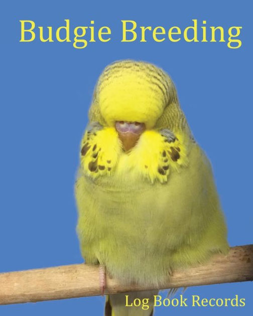 Budgie Breeding Log Book Records by Bird Addicts, Paperback Barnes