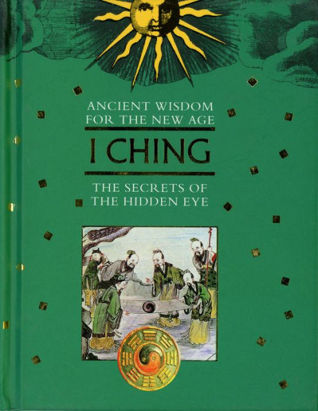 I Ching: The Secrets of the Hidden Eye