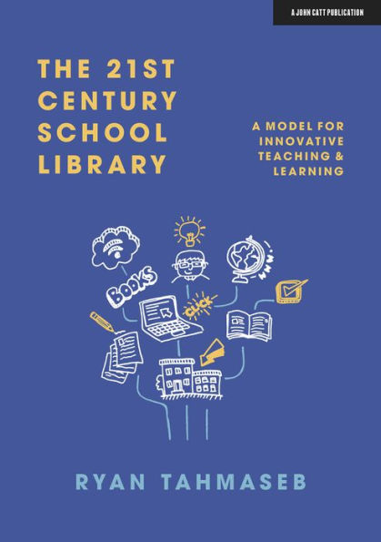 The 21st Century School Library: A model for innovative teaching & learning