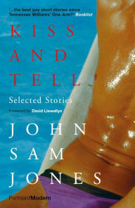 Title: Kiss and Tell: Selected Stories, Author: John Sam Jones
