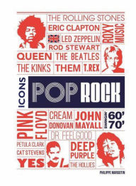 Title: Pop Rock Icons: London's Swingin' 60s & 70s, Author: Philippe Margotin