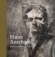 Frank Auerbach: The Charcoal Heads