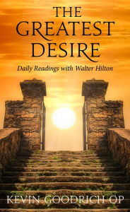 Title: The Greatest Desire: Daily Readings with Walter Hilton, Author: Kevin Goodrich