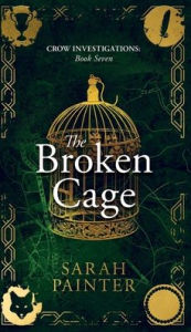 Title: The Broken Cage (Crow Investigations #7), Author: Sarah Painter