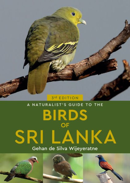 A Naturalist's Guide to the Birds of Sri Lanka